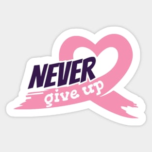 Never give up Breast cancer awawareness stickers Sticker